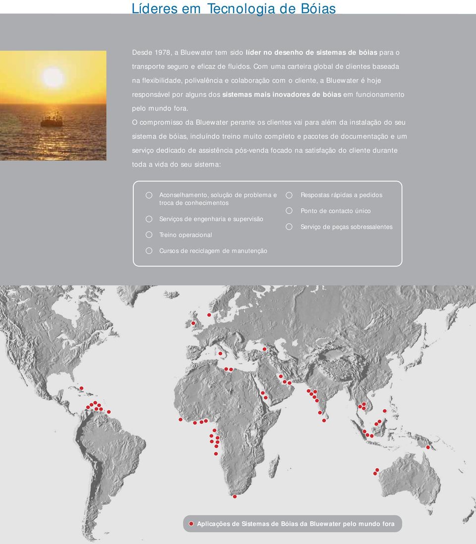 funcionamento pelo mundo fora.