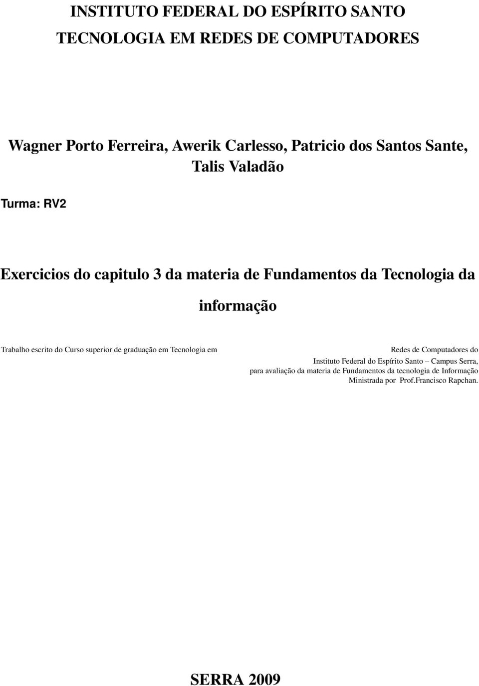 Trabalho escrito do Curso superior de graduação em Tecnologia em Redes de Computadores do Instituto Federal do Espírito Santo