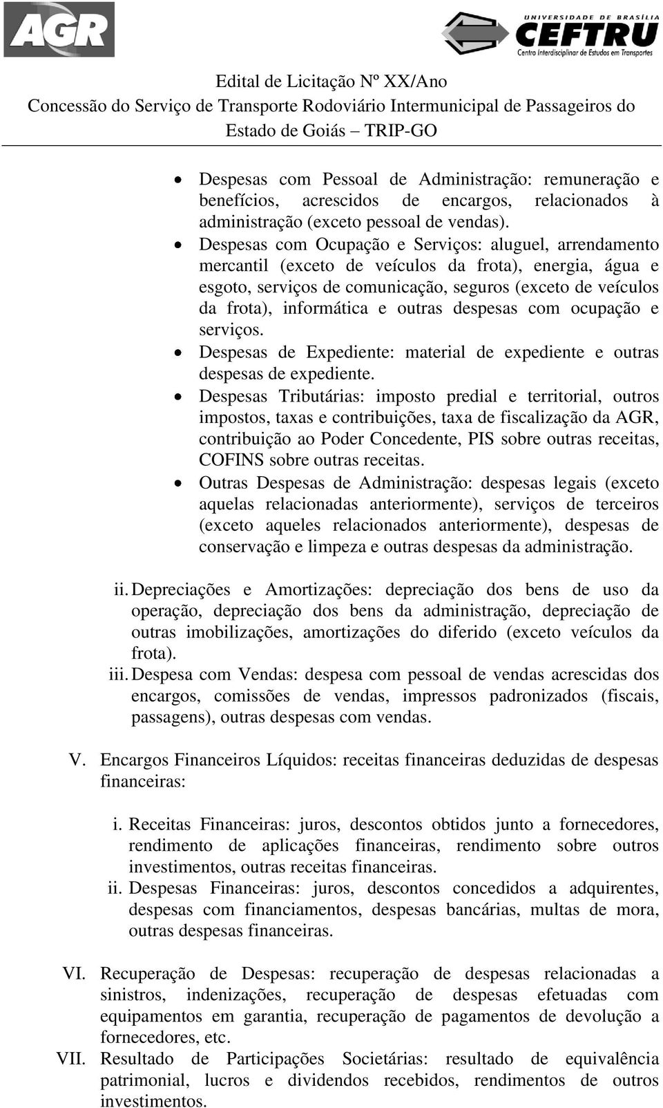 outras despesas com ocupação e serviços. Despesas de Expediente: material de expediente e outras despesas de expediente.