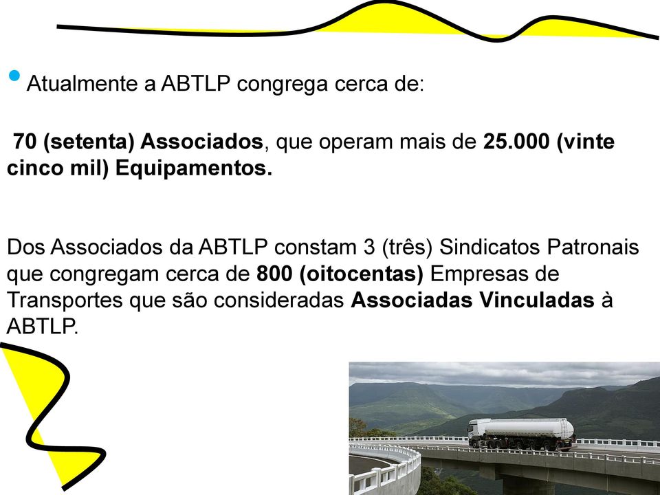 Dos Associados da ABTLP constam 3 (três) Sindicatos Patronais que