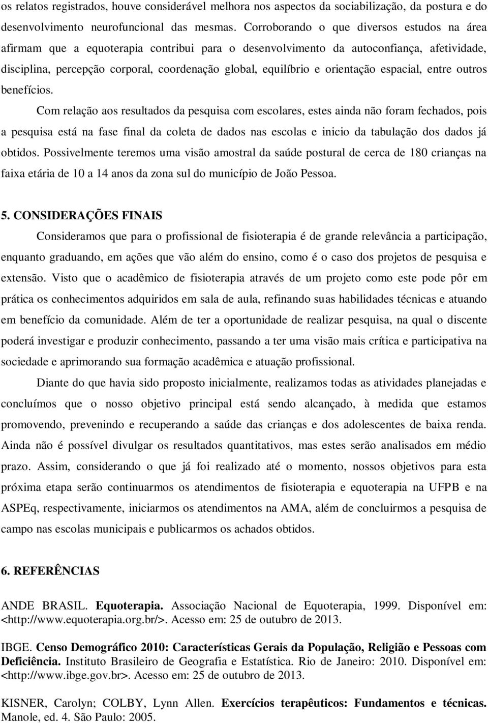 orientação espacial, entre outros benefícios.