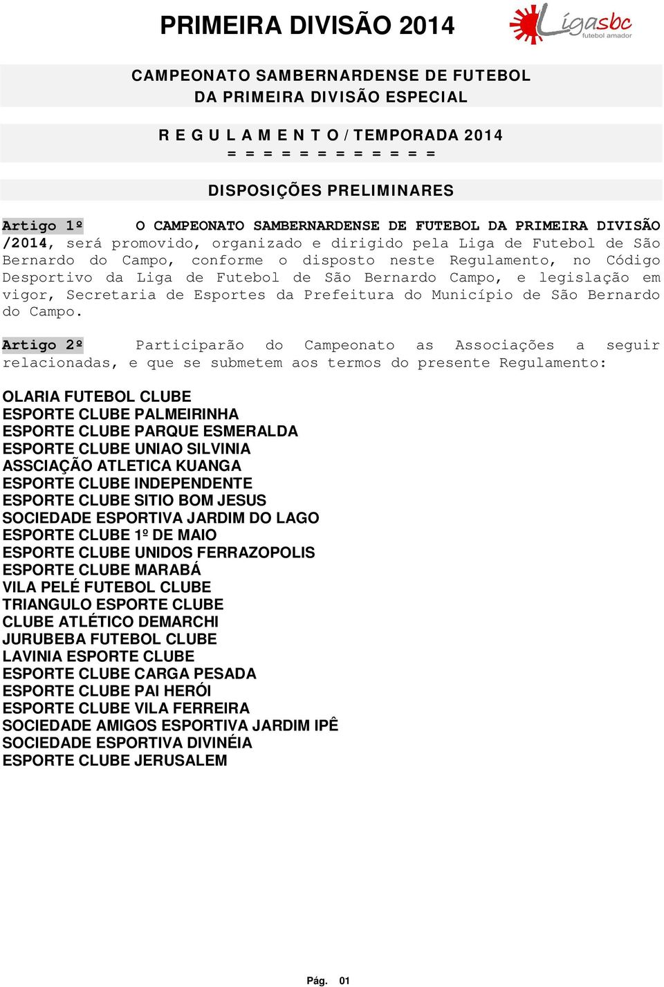 de São Bernardo Campo, e legislação em vigor, Secretaria de Esportes da Prefeitura do Município de São Bernardo do Campo.