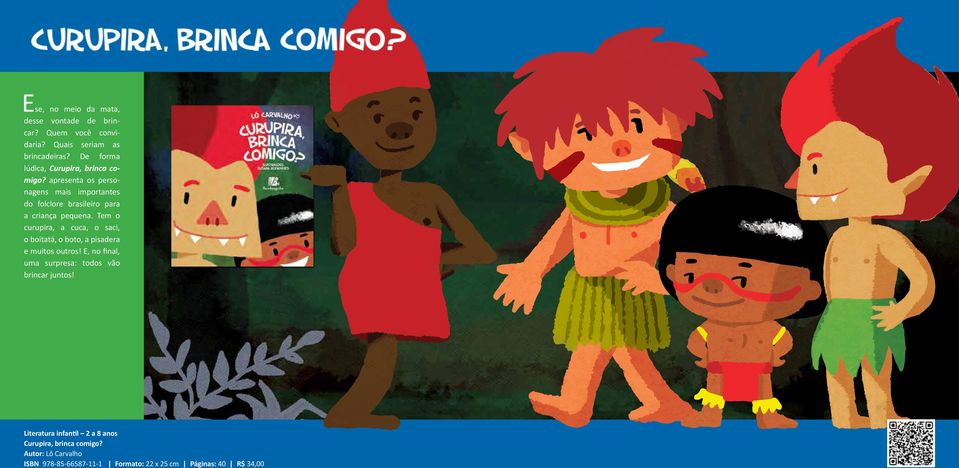 apresenta os personagens mais importantes do folclore brasileiro para a criança pequena.