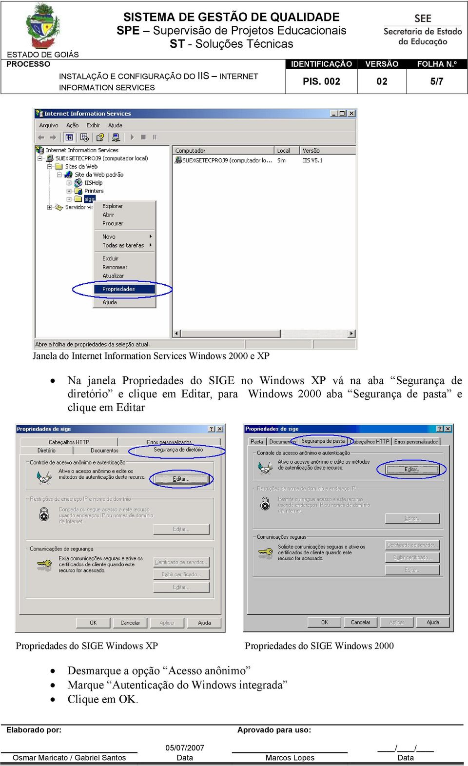 Segurança de pasta e clique em Editar Propriedades do SIGE Windows XP Propriedades do SIGE