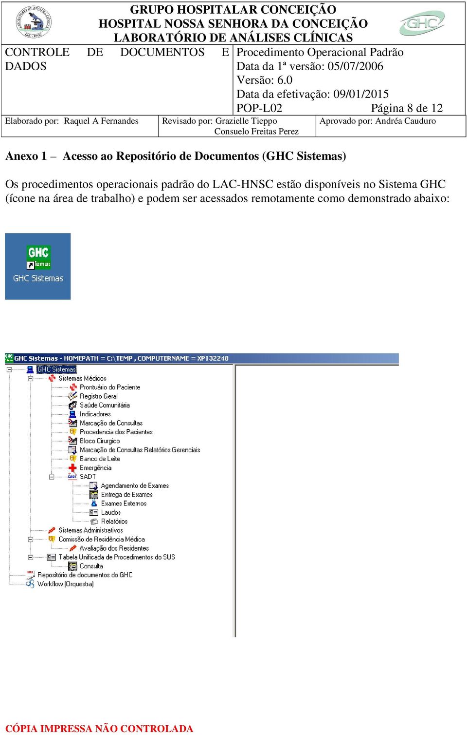 do LAC-HNSC estão disponíveis no Sistema GHC (ícone na área de