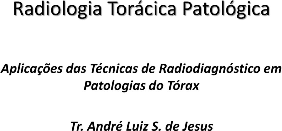 Radiodiagnóstico em Patologias