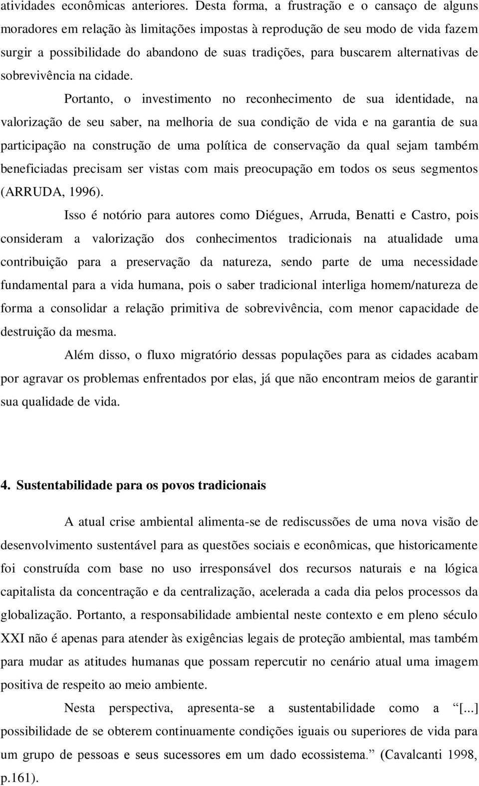 alternativas de sobrevivência na cidade.