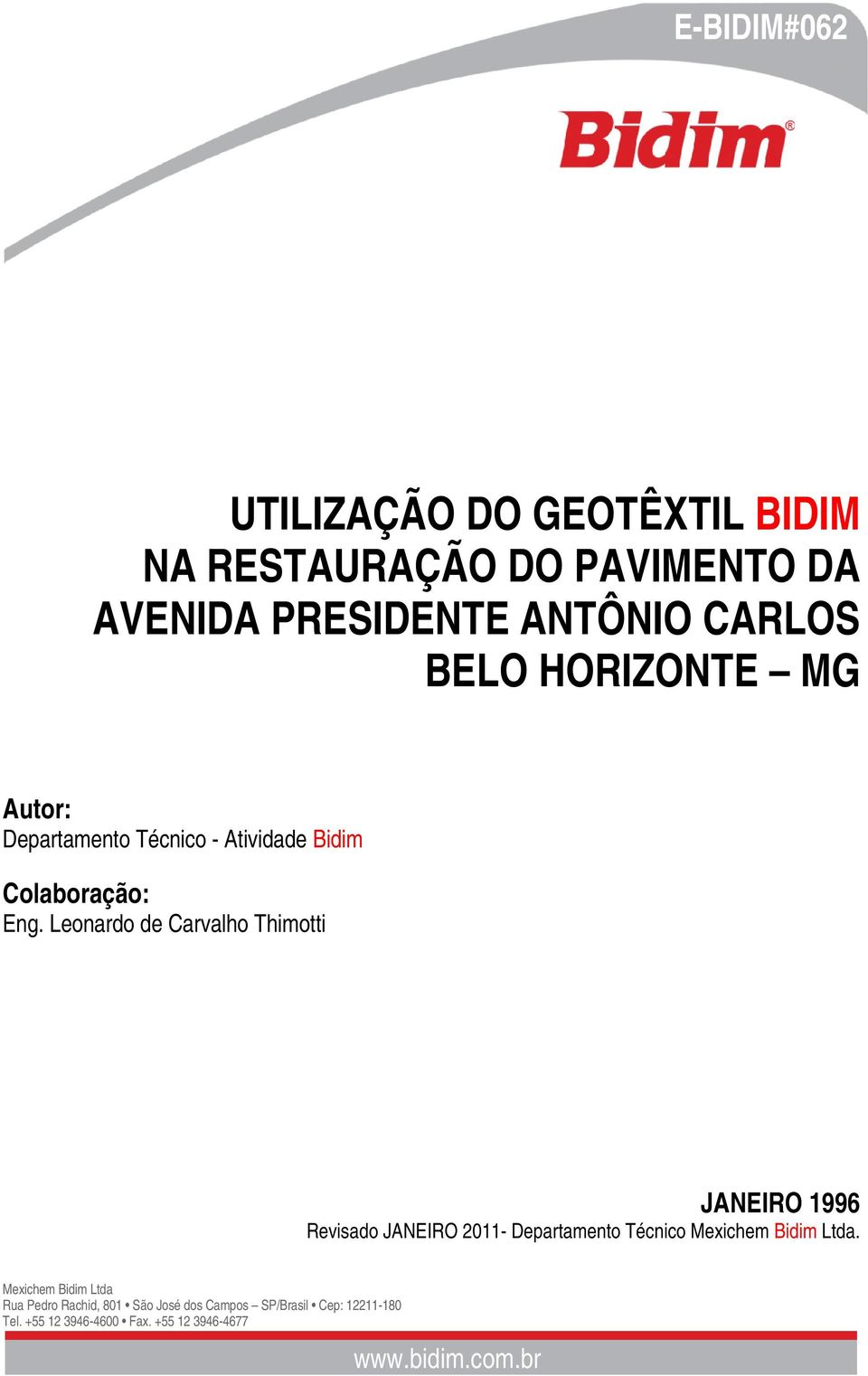 Departamento Técnico - Atividade Bidim Colaboração: Eng.