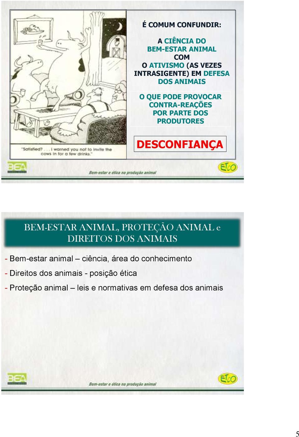 BEM-ESTAR ANIMAL, PROTEÇÃO ANIMAL e DIREITOS DOS ANIMAIS - Bem-estar animal ciência, área do