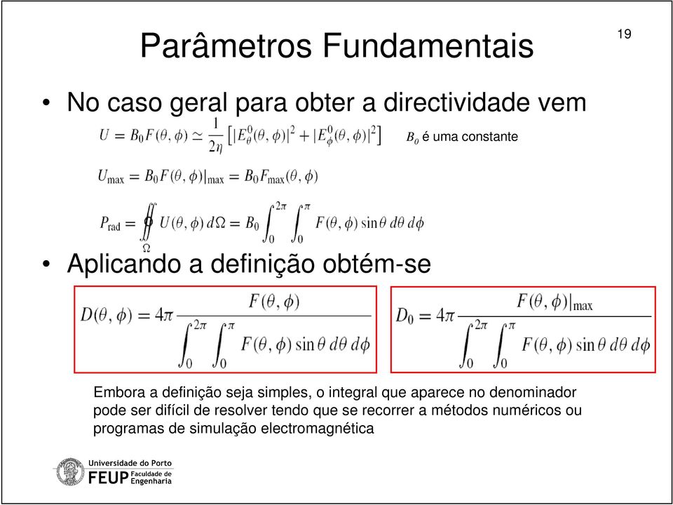 integral que aparece no denominador pode ser difícil de resolver tendo