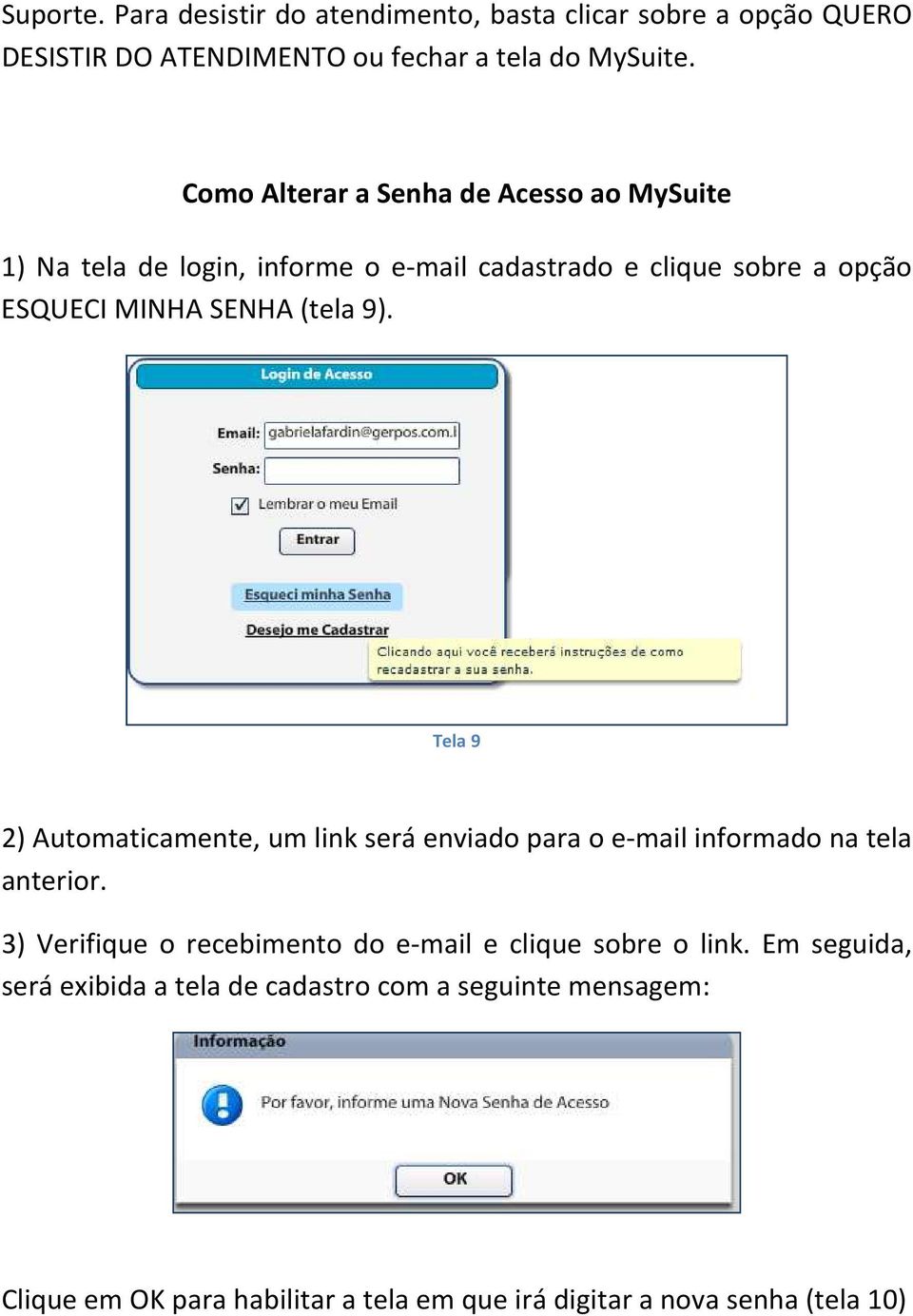 9). Tela 9 2) Automaticamente, um link será enviado para o e-mail informado na tela anterior.