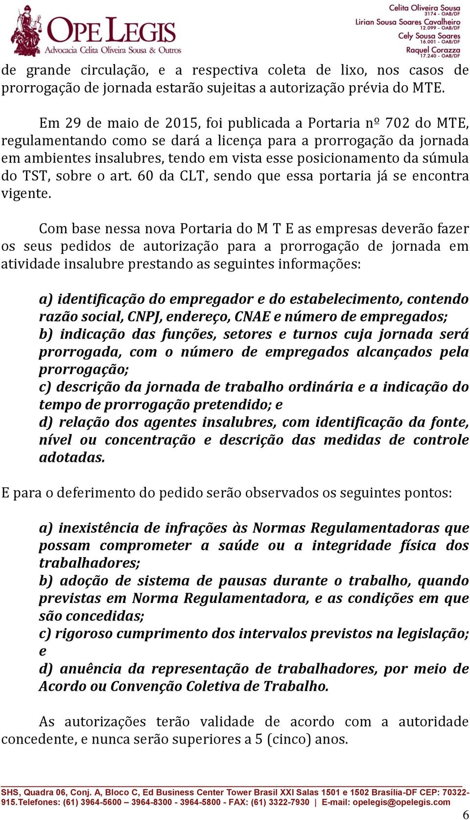 súmula do TST, sobre o art. 60 da CLT, sendo que essa portaria já se encontra vigente.