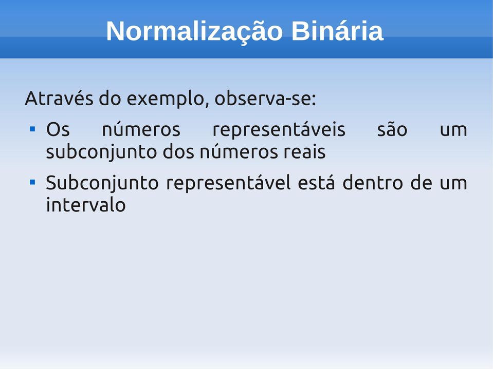 um subconjunto dos números reais