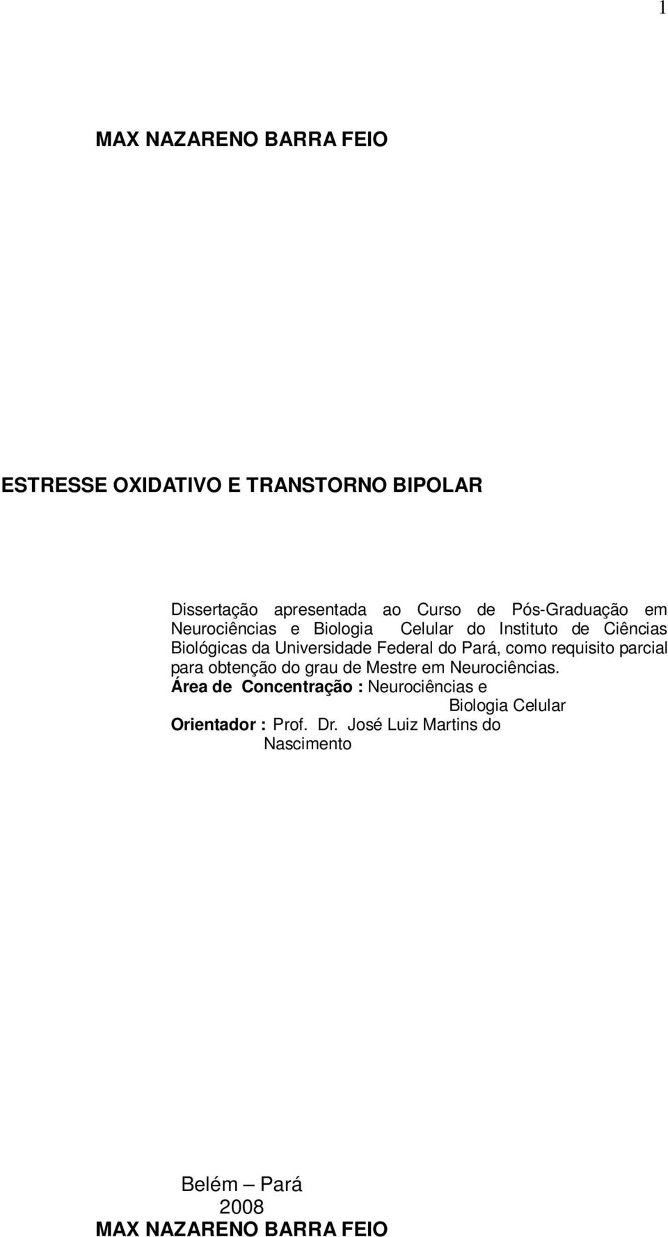 do Pará, como requisito parcial para obtenção do grau de Mestre em Neurociências.