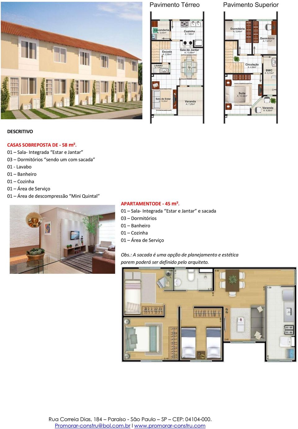 01 Área de Serviço 01 Área de descompressão Mini Quintal APARTAMENTODE - 45 m².