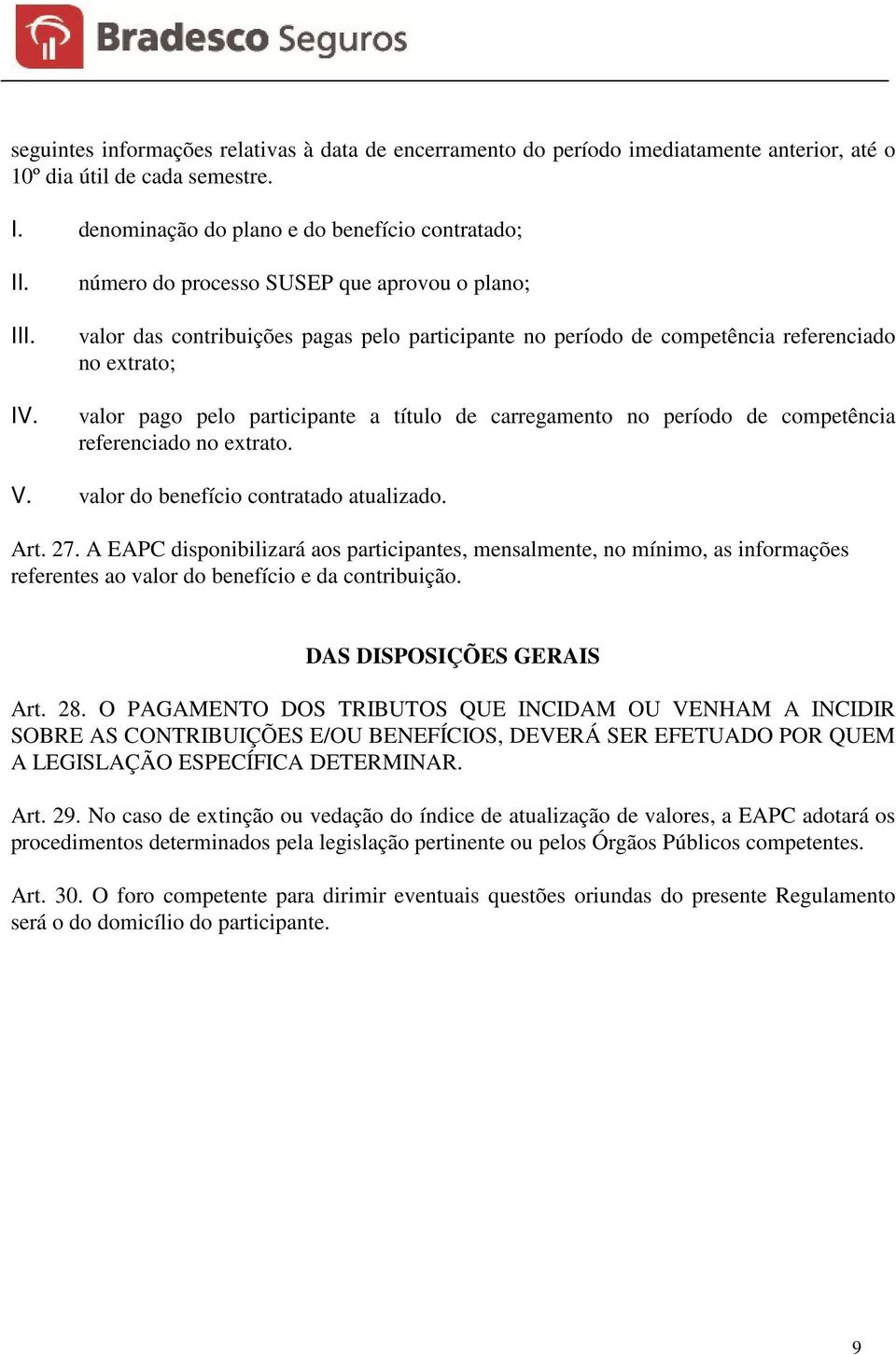 no período de competência referenciado no extrato. V. valor do benefício contratado atualizado. Art. 27.