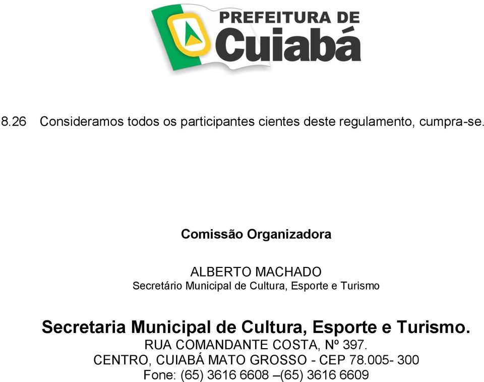 Turismo Secretaria Municipal de Cultura, Esporte e Turismo.