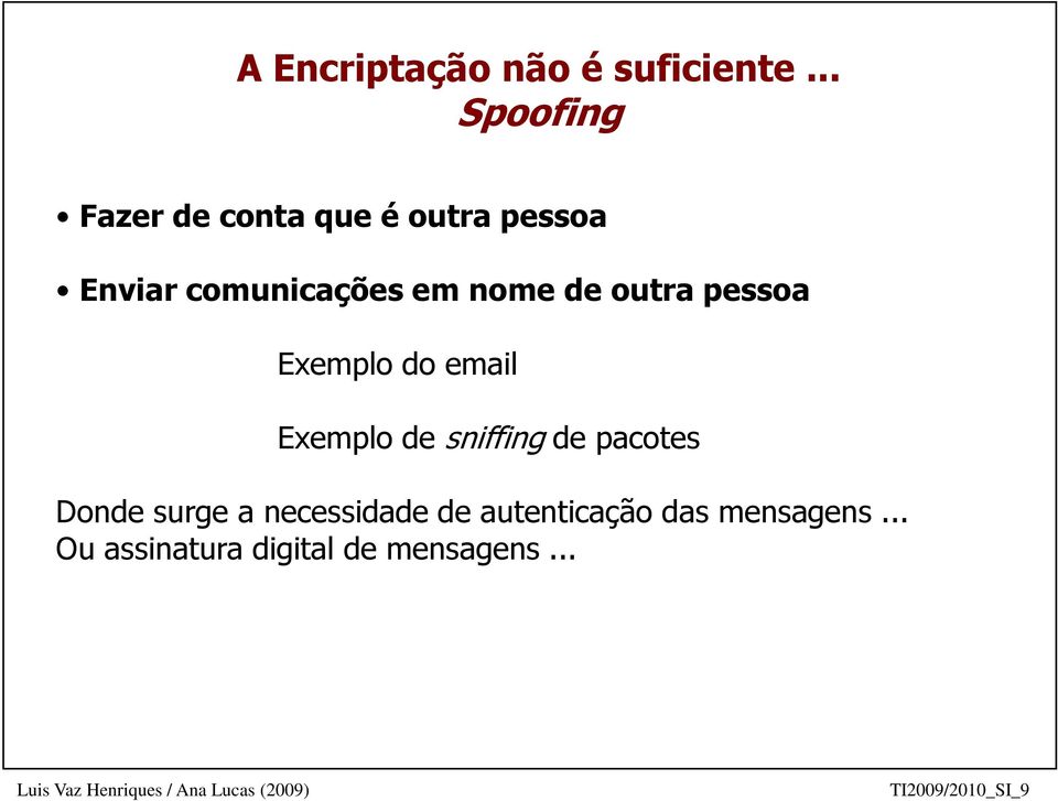 nome de outra pessoa Exemplo do email Exemplo de sniffing de pacotes