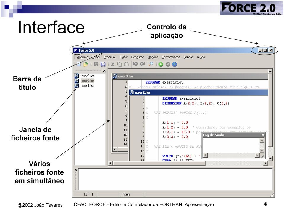 ficheiros fonte em simultâneo CFAC: FORCE