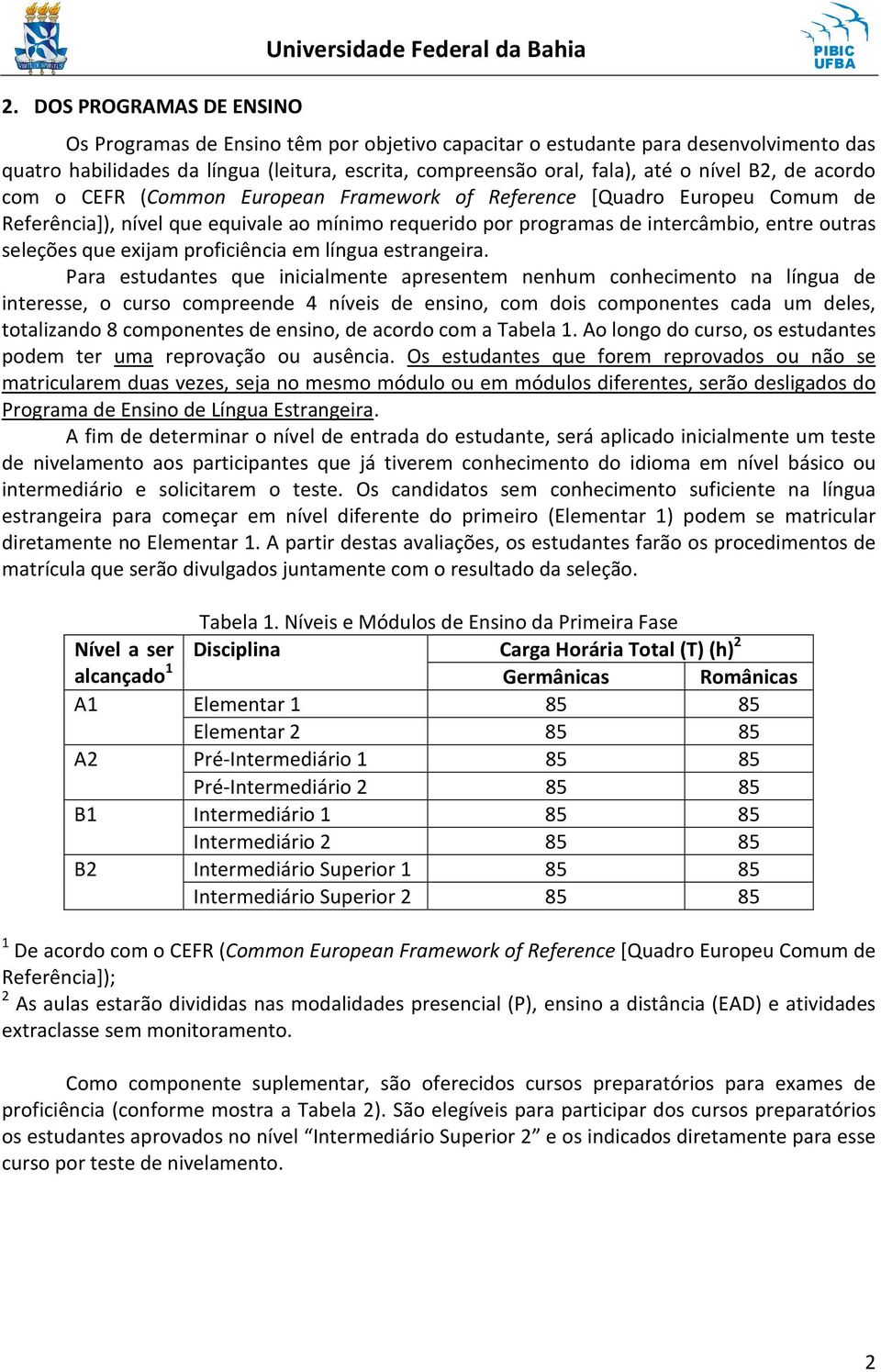 exijam proficiência em língua estrangeira.