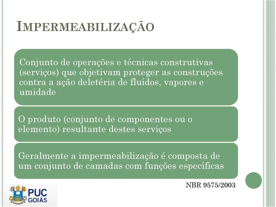 O produto (conjunto de componentes ou o elemento) resultante destes serviços Geralmente