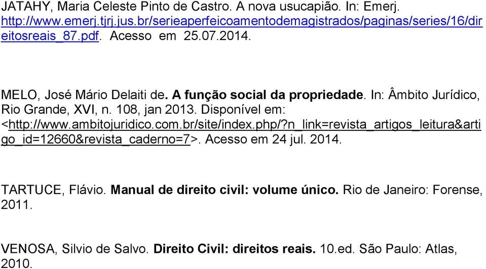 In: Âmbito Jurídico, Rio Grande, XVI, n. 108, jan 2013. Disponível em: <http://www.ambitojuridico.com.br/site/index.php/?