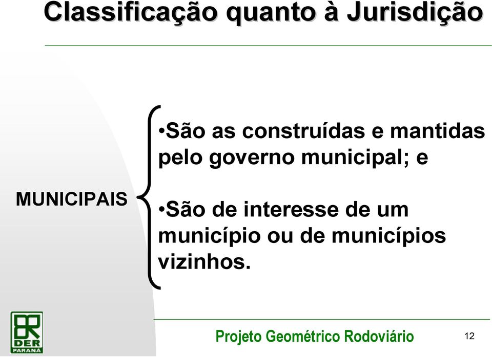 municipal; e MUNICIPAIS São de interesse