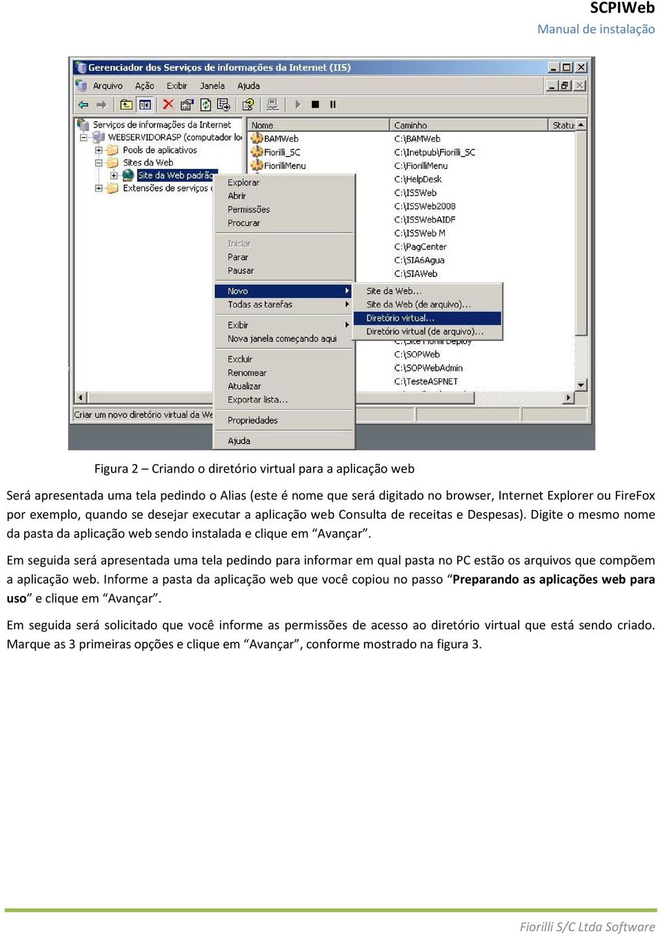 Em seguida será apresentada uma tela pedindo para informar em qual pasta no PC estão os arquivos que compõem a aplicação web.