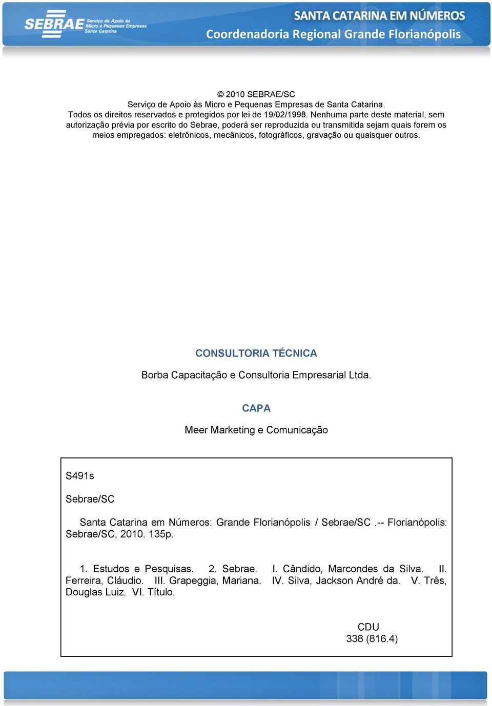 gravação ou quaisquer outros. CONSULTORIA TÉCNICA Borba Capacitação e Consultoria Empresarial Ltda.