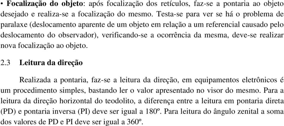 deve-se realizar nova focalização ao objeto. 2.