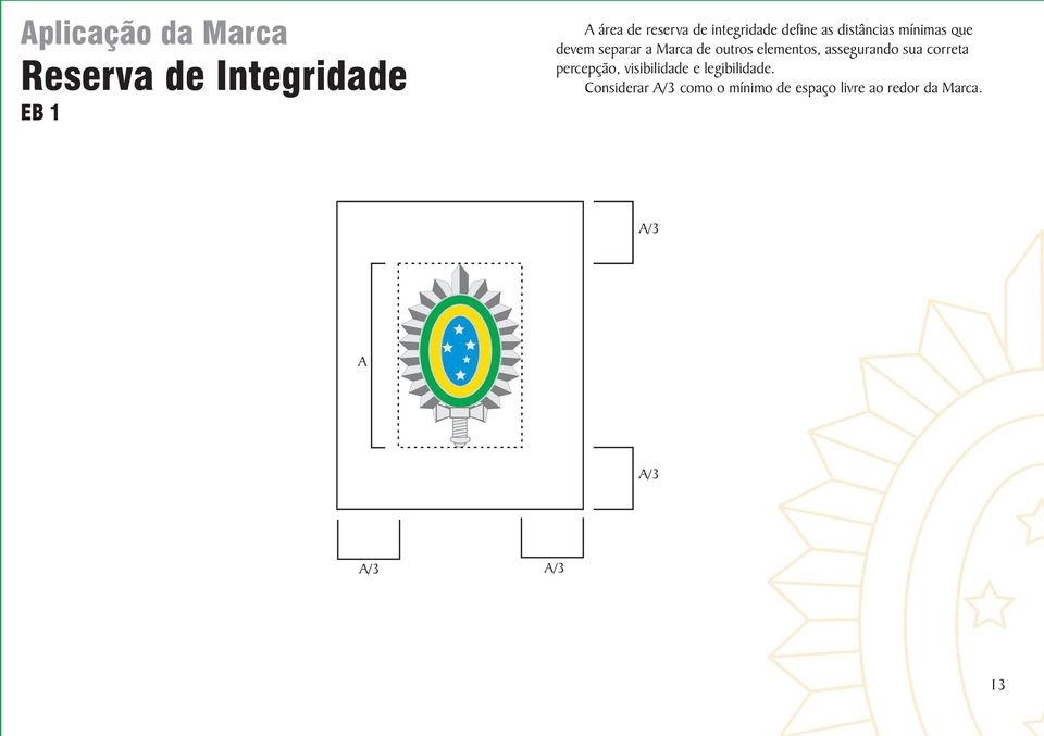 outros elementos, assegurando sua correta percepção, visibilidade e