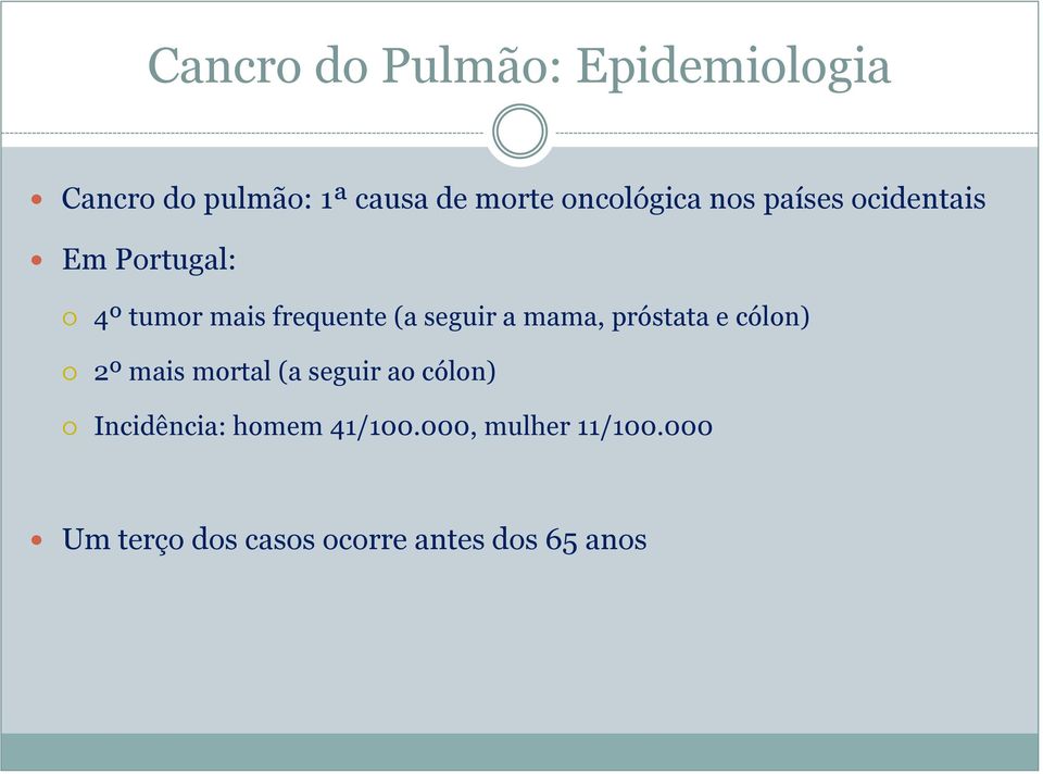 seguir a mama, próstata e cólon) 2º mais mortal (a seguir ao cólon)