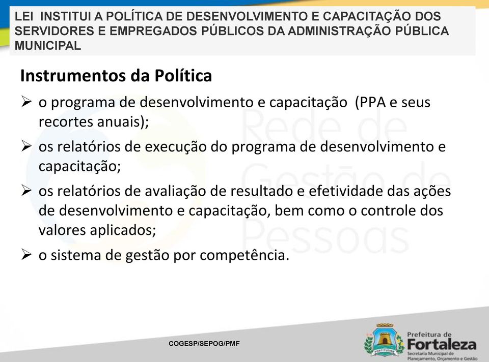 relatórios de execução do programa de desenvolvimento e capacitação; os relatórios de avaliação de resultado e