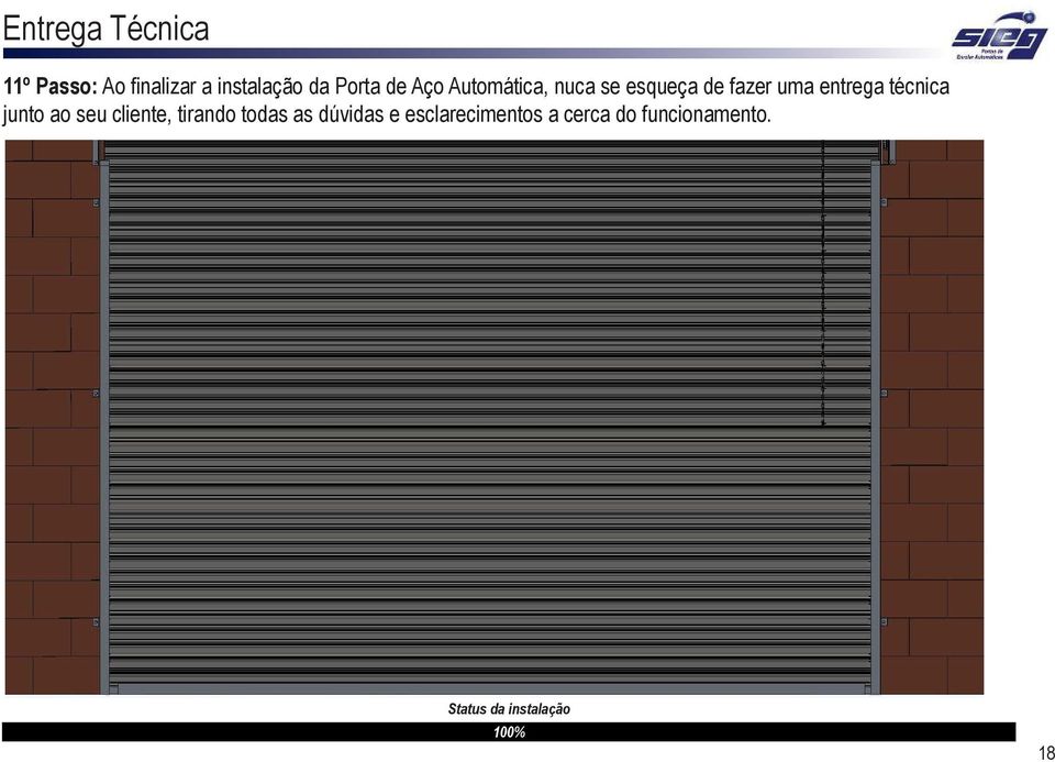 técnica junto ao seu cliente, tirando todas as dúvidas e