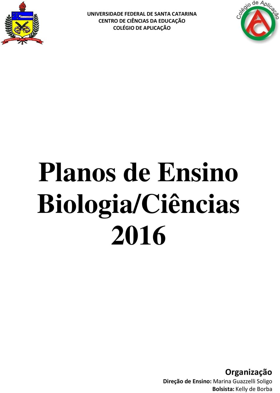 Ensino Biologia/Ciências 2016 Organização Direção de