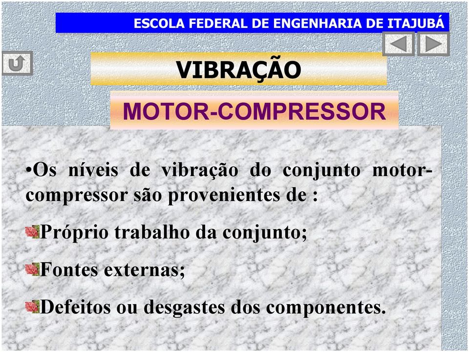 motorcompressor são provenientes de : Próprio trabalho