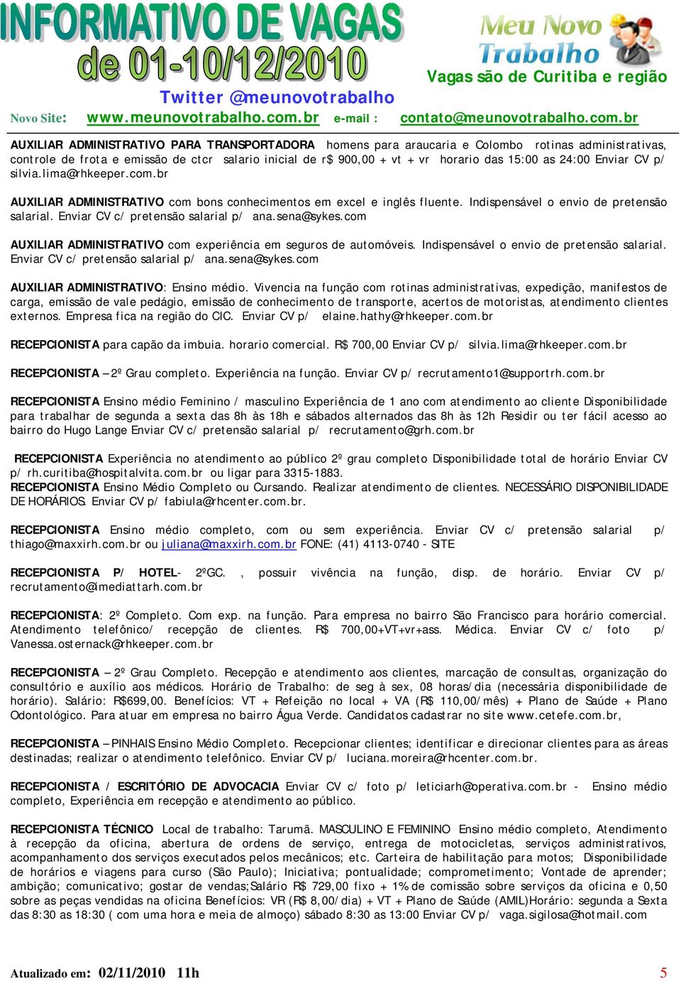 Enviar CV c/ pretensão salarial p/ ana.sena@sykes.com AUXILIAR ADMINISTRATIVO com experiência em seguros de automóveis. Indispensável o envio de pretensão salarial.