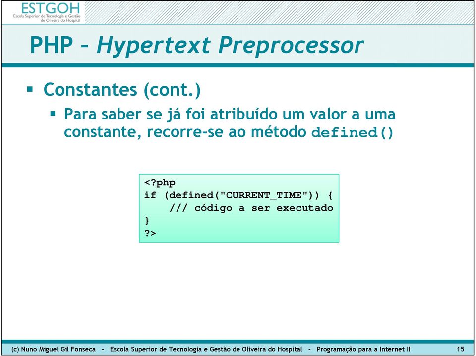 método defined() if (defined("current_time")) { /// código a ser