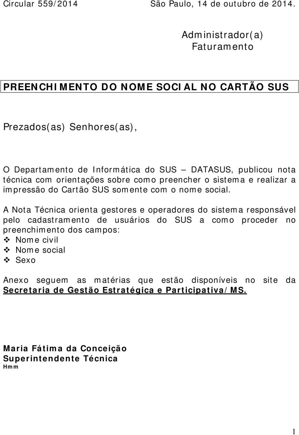 com orientações sobre como preencher o sistema e realizar a impressão do Cartão SUS somente com o nome social.