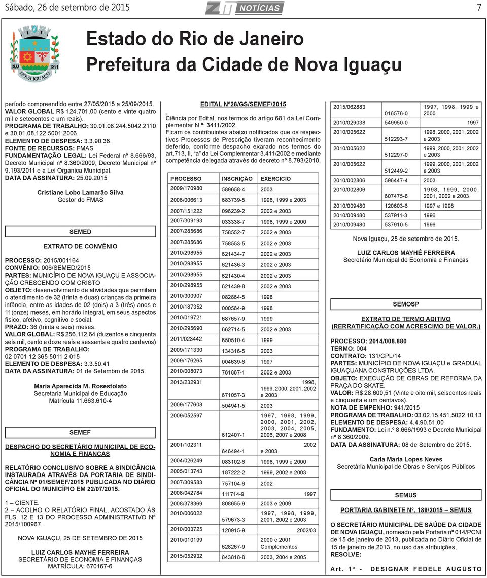 193/2011 e a Lei Organica Municipal. DATA DA ASSINATURA: 25.09.