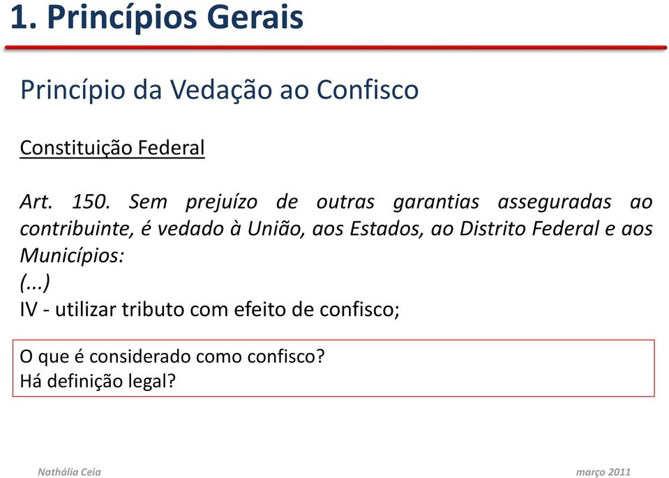 União, aos Estados, ao Distrito Federal e aos Municípios: (.