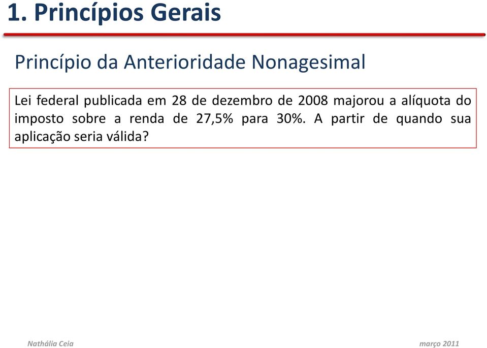 2008 majorou a alíquota do imposto sobre a renda de