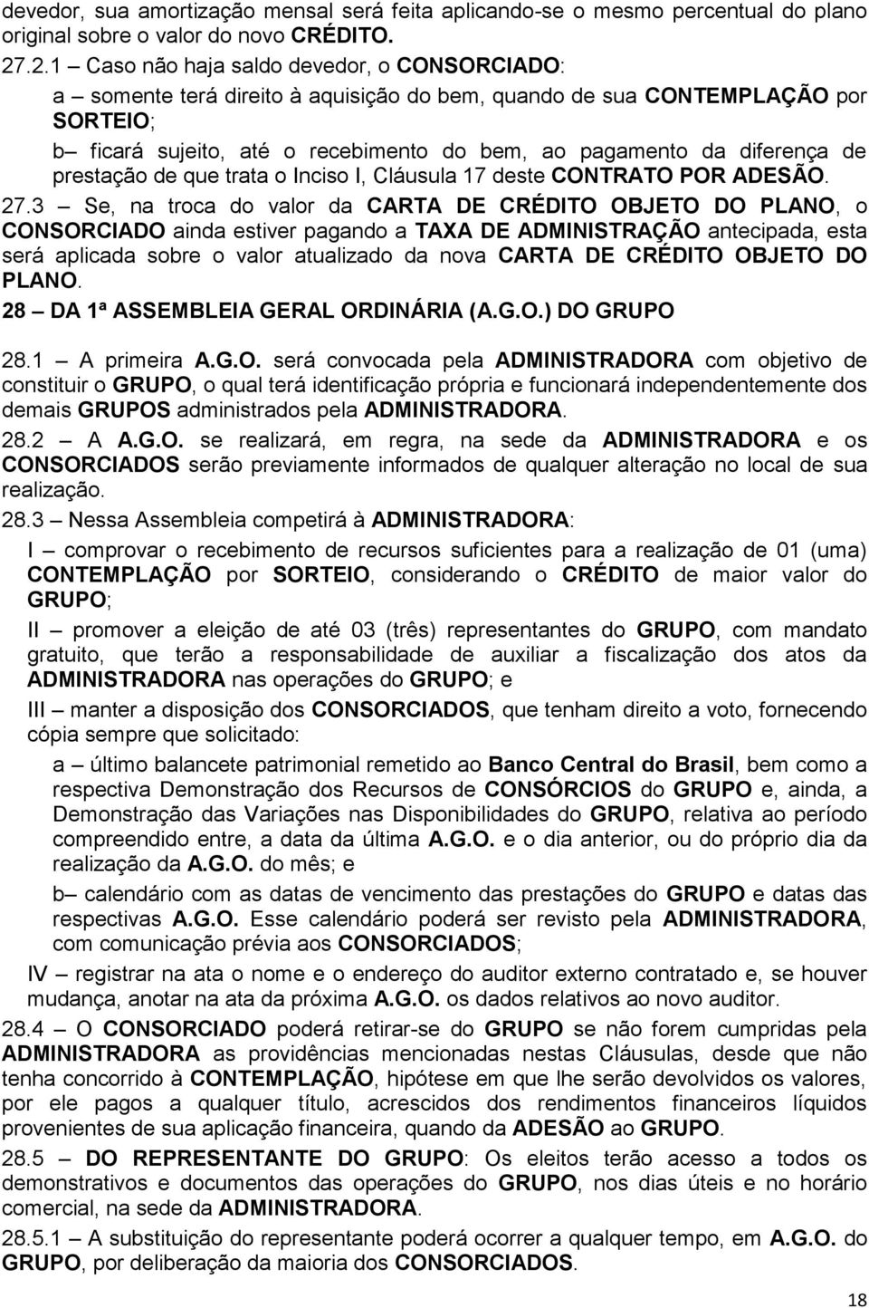 diferença de prestação de que trata o Inciso I, Cláusula 17 deste CONTRATO POR ADESÃO. 27.