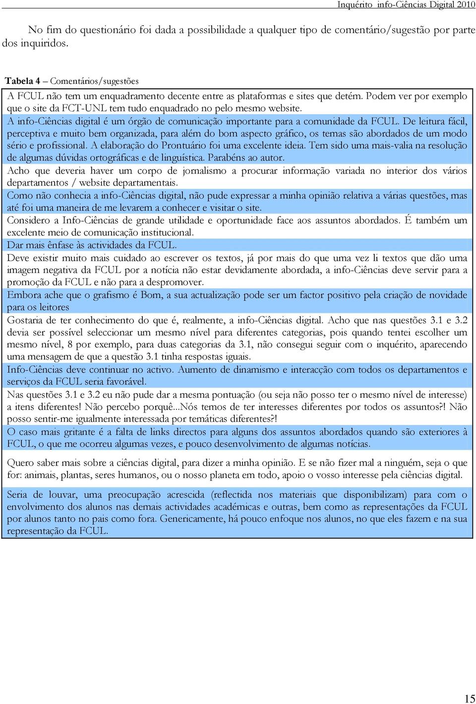 A info-ciências digital é um órgão de comunicação importante para a comunidade da FCUL.