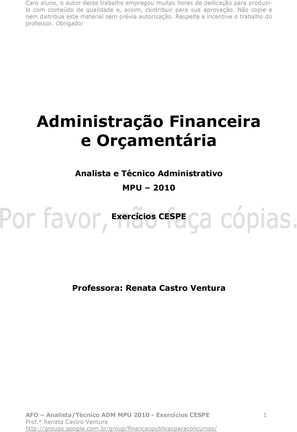 Exercícios CESPE Professora: Renata Castro