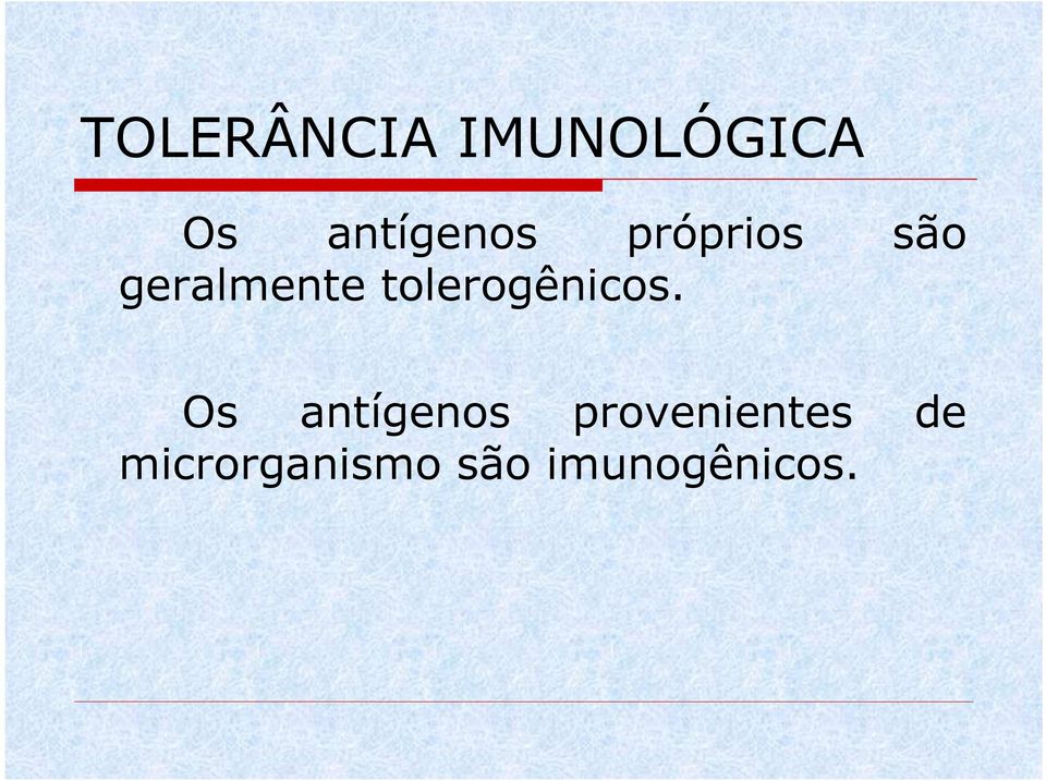 tolerogênicos.