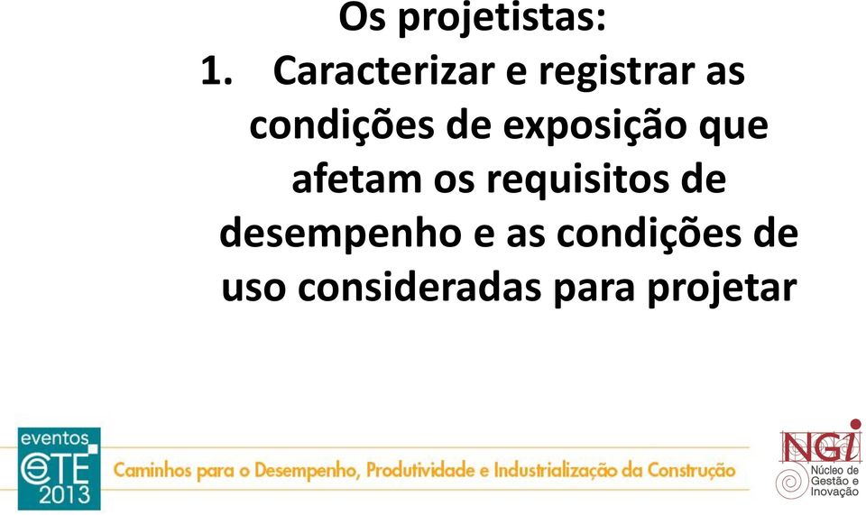 de exposição que afetam os requisitos