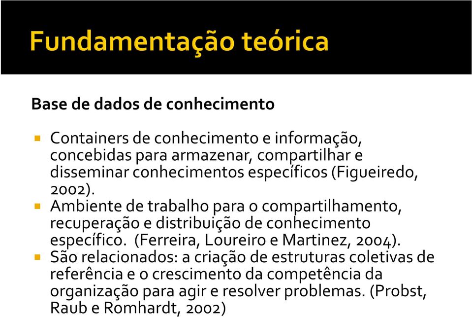 Ambiente de trabalho para o compartilhamento, recuperação e distribuição de conhecimento específico.