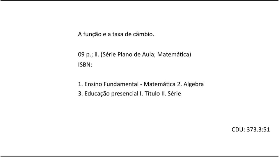 Ensino Fundamental - Matemá ca 2. Algebra 3.