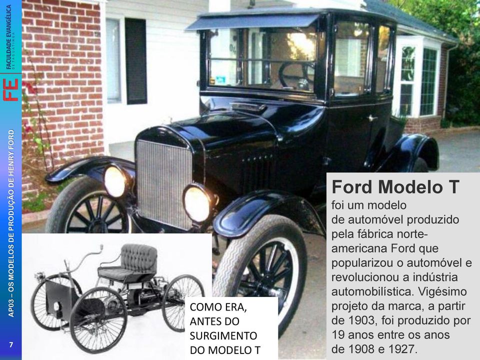 automóvel e revolucionou a indústria automobilística.